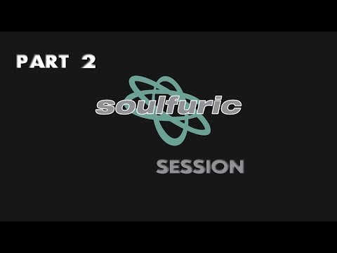 Soulfuric Session - Feb 28th (part 2)