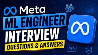 Meta ML Engineer Interview Questions & Answers