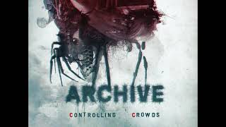 Archive - Controlling Crowds (full album)