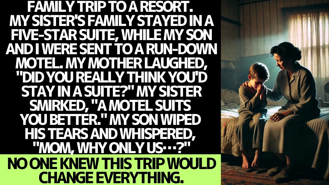My sister’s family stayed in a luxury suite… my son and i were sent to a rundown motel.