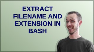 Extract filename and extension in Bash