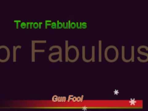 Terror Fabulous Gun Fool
