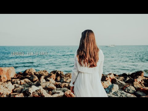 LOURDES  |  Cum să Lupți