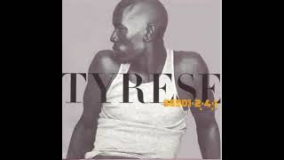 Tyrese - You Get Yours                                                                         *****