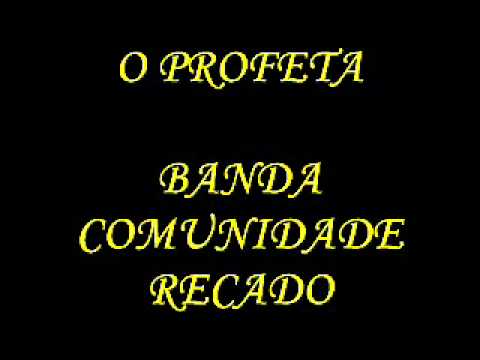 O Profeta (Banda Comunidade Recado)
