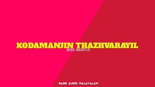 Download lagu Kodamanjin Thazhvarayil | Malayalam | Bass Boosted | BASS AUDIO MALAYALAM mp3