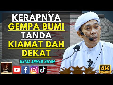 Ustaz Ahmad Rizam - KERAPNYA GEMPA BUMI TANDA KIAMAT DAH DEKAT