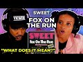 🎵 Sweet - Fox On The Run REACTION
