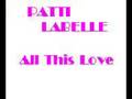 Patti Labelle = All this love
