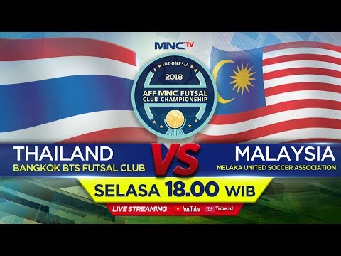 BANGKOK BTS FUTSAL (THAILAND) VS MELAKA UTD (MALAYSIA) - (FT : 6-1) AFF MNC FUTSAL CLUB CHAMPIONSHIP
