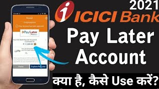 how to use icici pay later account | what is icici pay later account | icici paylater benefits