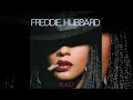 Rustic Celebration ♫ Freddie Hubbard
