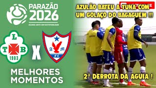 Tuna Luso x Aguia de Maraba - Melhores Momentos - Gols - Parazão 2026