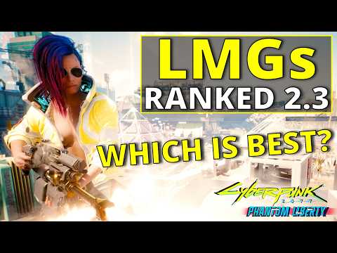 All LMGs Ranked Worst to Best in Cyberpunk 2077 2.3