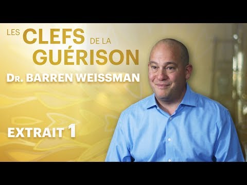 Les Clefs de la Guérison // Dr. Darren Weissman : Extrait 1 // VF