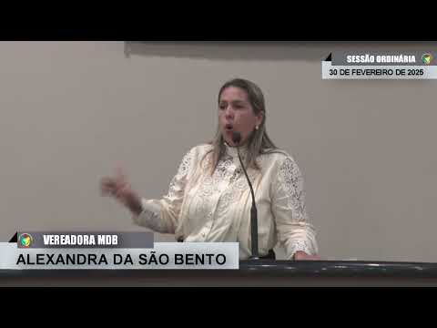 CMBTE - USO DE TRIBUNA PELA VEREADORA ALEXANDRA DA SÃO BENTO NA SESSÃO ORDINÁRIA DE 10/02/2025