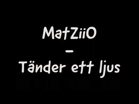 MatZiiO - Tänder ett ljus