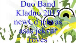 Duo Band Kladno - Jekhvar asas Jekhvar roves 2015 Duo Band Kladno - Jekhvar asas Jekhvar roves 2015