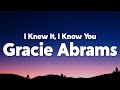 Gracie Abrams I Knew It I Know You Lyrics