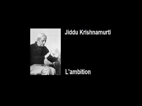 Krishnamurti - L'ambition