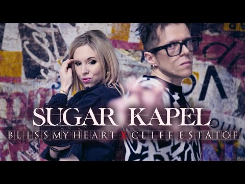 Bliss My Heart X Cliff Estatof - Sugar Kapel (Official Music Video)