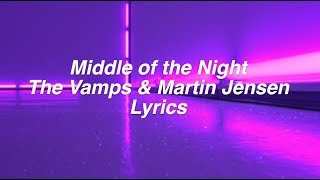 Middle Of The Night || The Vamps &amp; Martin Jensen Lyrics