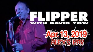 Flipper with David Yow &quot;The Lights, The Sound&quot; @ Alex&#39;s Bar 04-13-2019