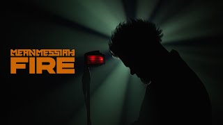 Mean Messiah - Fire (Official music video)