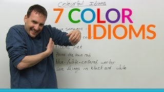 7 colorful English idioms