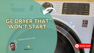 GE Dryer Won't Start? 6 Easy Fixes (Save Hundreds!)