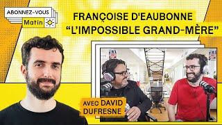 David Dufresne et son impossible grand-mère
