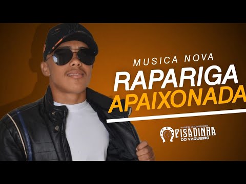 Rapariga Apaixonada - PISADINHA DO VAQUEIRO