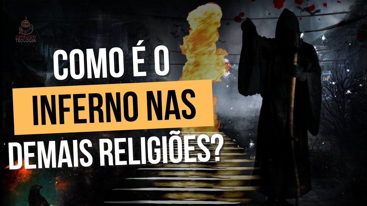 COMO É O INFERNO NAS DEMAIS RELIGIÕES?