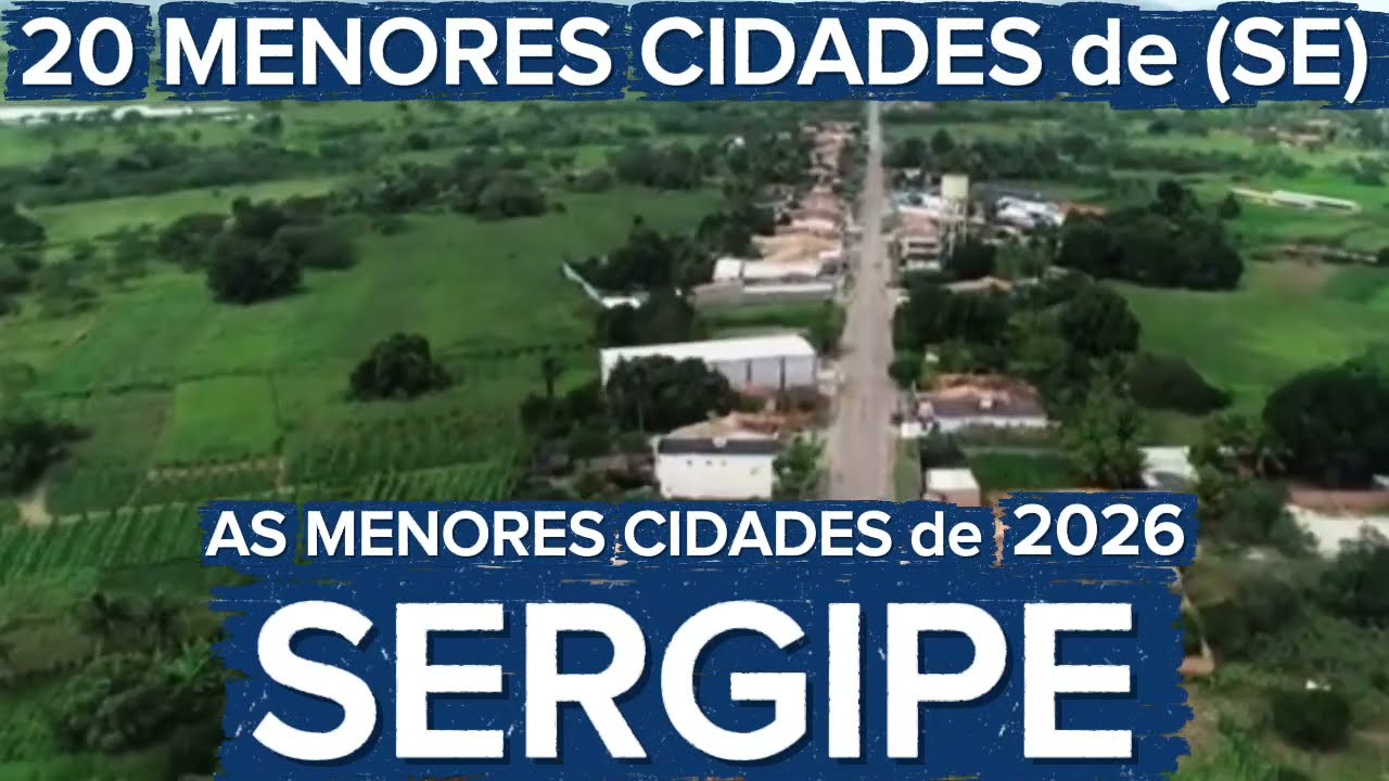 CONHEÇA 20 MENORES CIDADES de SERGIPE 2026 [Ranking Atualizado]