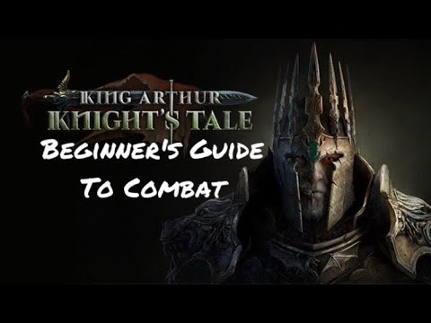 King Arthur: Knight's Tale - Beginner's Guide to Combat