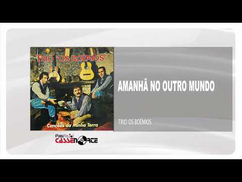 Trio Os Boémios - Amanhã No Outro Mundo