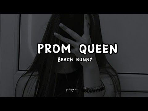 Beach Bunny-PROM QUEEN (slowed reverb lyrics)