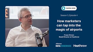 How marketers can tap into the magic of airports | Changemakers | JCDecaux UK