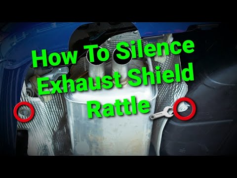 How To Silence Exhaust Shield Rattle