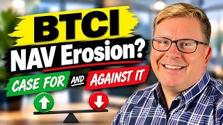 Will BTCI Have NAV Erosion The Case For and Against