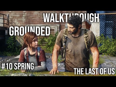 THE LAST OF US Grounded Walkthrough | Chapter 10: Spring