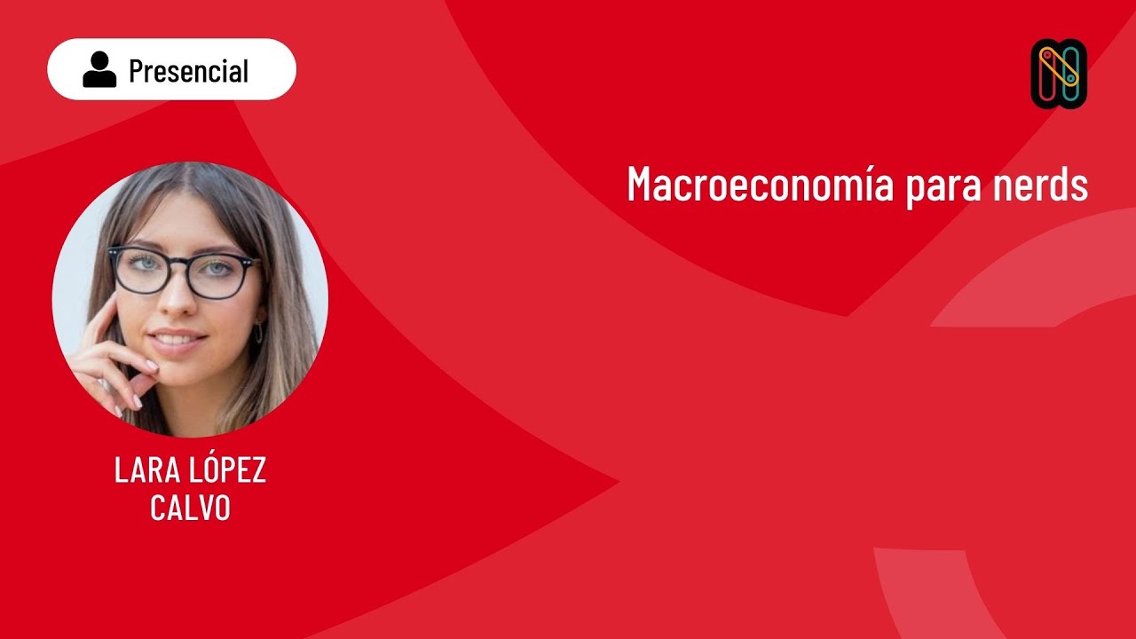 Macroeconomía para nerds