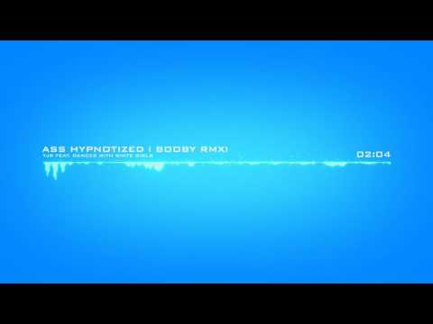 TJR   Ass Hypnotized Feat  Dances With White Girls  BooBy RMX
