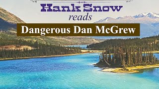 &#39;Dangerous Dan McGrew&#39; - Read by Hank Snow