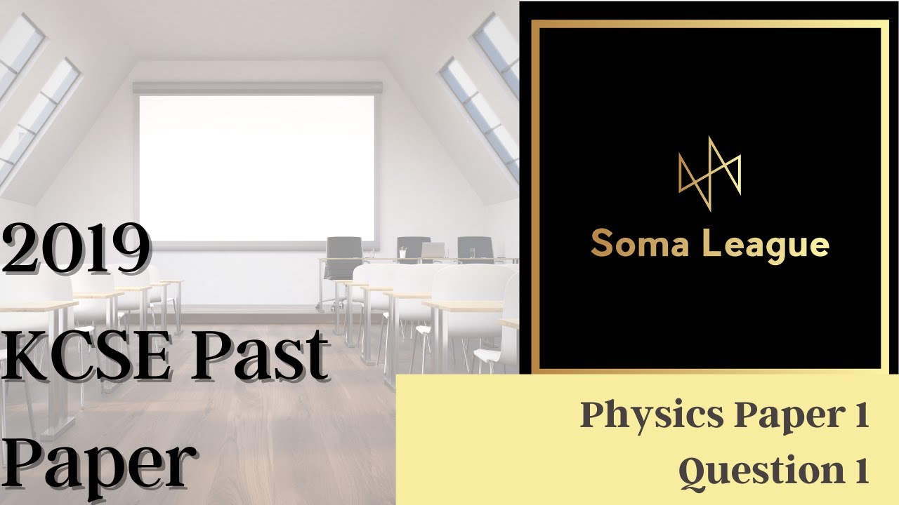 Question #1 2019 KCSE PAST PAPER PHYSICS PAPER 1