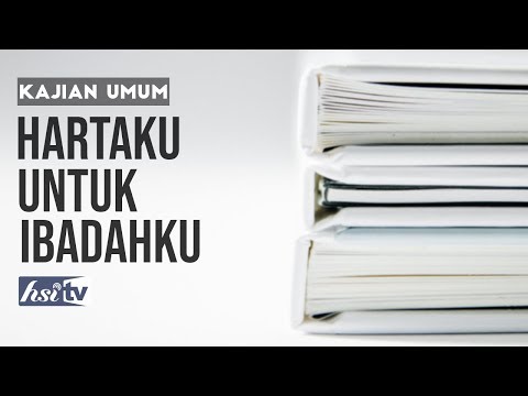 Kajian Umum :  Hartaku Untuk Ibadahku - Ustadz Dr. Abdullah Roy, M.A.