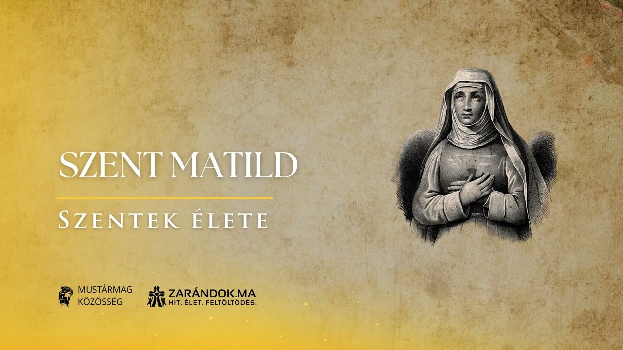 Szent Matild: Szelídség a trónon, irgalom a családban – Szentek élete