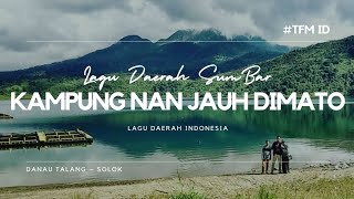 Download lagu KAMPUANG NAN JAUH DI MATO-Lagu Daerah Sumatra Barat mp3 Download lagu KAMPUANG NAN JAUH DI MATO-Lagu Daerah Sumatra Barat mp3