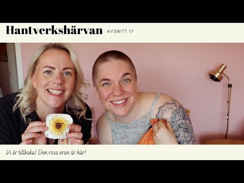 Hantverkshärvan Avsnitt 17 - Vi är tillbaka! Den rosa eran är här!