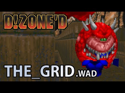 D!Zone'd - THE_GRID.WAD (and more!)